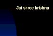 Jai shree krishna