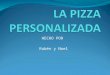 La pizza personalizada
