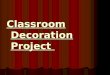 Classroom Decoration Project