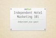 Independent hotel marketing 101  understand your guests