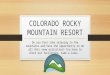 Colorado rocky mountain resort