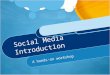 Social Media Introduction Workshop Slides