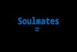 Soulmates part 2