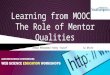 Learning from MOOCs: The Role of Mentor Qualities