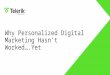 Why Personalized Digital Marketing Hasn't Worked... Yet
