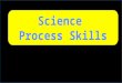 Science Processes Skills