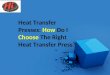 Heat Transfer Presses How Do I Choose The Right Heat Transfer Press