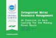 Integrated Water Resource Management - An Exercise in Back Casting for the Mekong River Basin