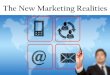 What are the new marketing realities