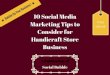 10 social media marketing tips to consider for handicraft store business