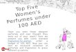Top five women’s perfumes under 100 aed