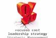 Focused cost leadership strategy  - strategic management - Manu Melwin Joy