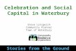 Celebration and Social Capital in Waterbury: CRO Retreat Pecha Kucha