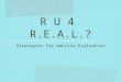 R U 4 R.E.A.L? Strategy for Website Evaluation