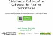 Cidadania Cultural e Cultura de Paz No Território