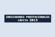 Indicadores Prestacionales Capita 2015.ppt