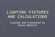 16. Lighting Fixtures and Calculations