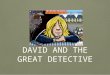 David and the great detective