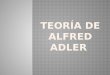 Teor­a de Alfred Adler