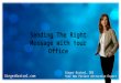 Sending The Right Message With Your Office