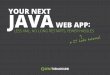 Your Next Java Web App