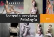 Anorexia nerviosa etio.pptx