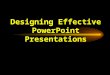 Effective PowerPointPresentation
