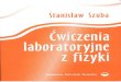 †wiczenia Laboratoryjne z Fizyki -Stanis‚aw Szuba.pdf