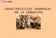 Apunte 3 Caracteristicas Generales de La Conquista 28825 20150412 20140804 170615
