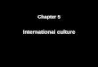 Ch 5 international culture