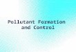 Pollutant Formation and Control