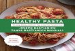 Healthy Pasta the Sexy, Skinny, And Smart Way to Eat Your Favorite Food
