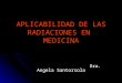 Aplicabilidad de Las Radiaciones en Medicina