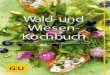 Diane Dittmer (GU) Wald- Und Wiesenkochbuch