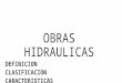 OBRAS HIDRAULICAS INTRODUCCION