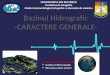 Bazinul hidrografic - Caracteristici generale