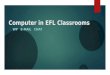 Computer in EFL Classrooms