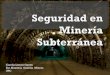 Curso Seguridad Mineria Subterranea