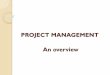 Project Management - an overview