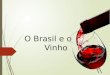 O Brasil e o Vinho