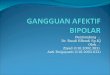 Gangguan Afektif Bipolar Presentasi 03