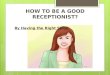 How to Be a Good Receptionist