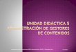 Unidad Didáctica 5. ADMINISTRACIÓN DE GESTORES DE CONTENIDOS