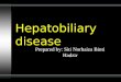 Hepatobiliary Disease