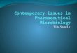 Contemporary Issues in Pharmaceutical Microbiology
