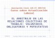 Martin Carrillo - Análisis de Los Tipos de Arbitraje Laboral, Voluntario, Potestativo y Obligatorio