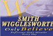 Smith Wigglesworth Only Believe Smith Wigglesworth