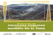 Propuesta de Políticas Públicas para una nueva Mineria en el Perú