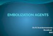 Embolization Agents