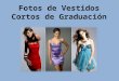 Fotos de Vestidos Cortos de Graduación
